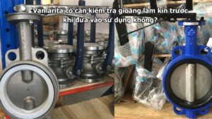 Van Arita có cần kiểm tra gioăng làm kín trước khi đưa vào sử dụng không?