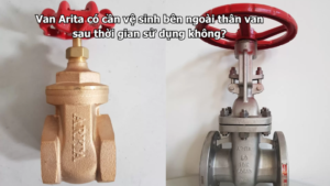 Van Arita có cần vệ sinh bên ngoài thân van sau thời gian sử dụng không?