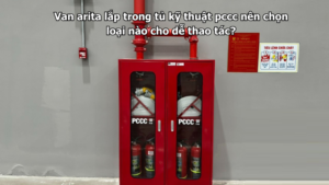 Van Arita lắp trong tủ kỹ thuật PCCC nên chọn loại nào cho dễ thao tác?