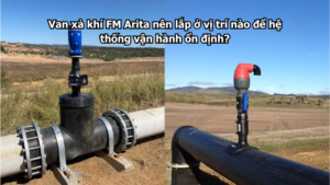 Van xả khí FM Arita nên lắp ở vị trí nào để hệ thống vận hành ổn định?