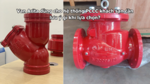 Van Arita dùng cho hệ thống PCCC khách sạn cần lưu ý gì khi lựa chọn?